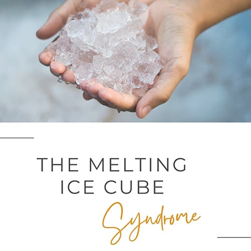 The Melting Ice Cube Syndrome